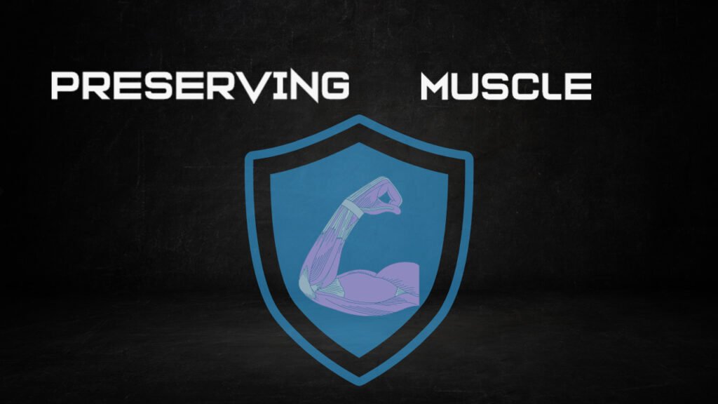 Preserving muscle on a cut